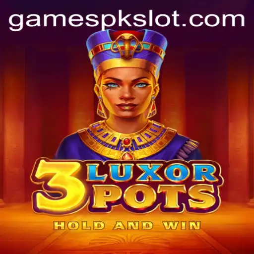 Discover the Excitement of 3LuxorPots: A Fascinating New Addition to GAMESPK